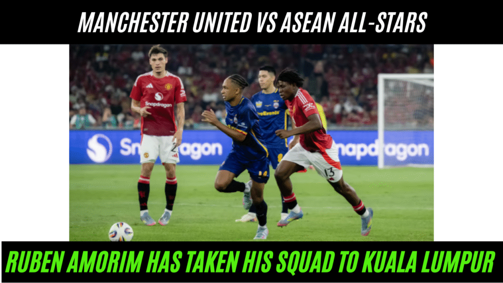 Ruben Amorim, Manchester United vs Asean ALL-STARS