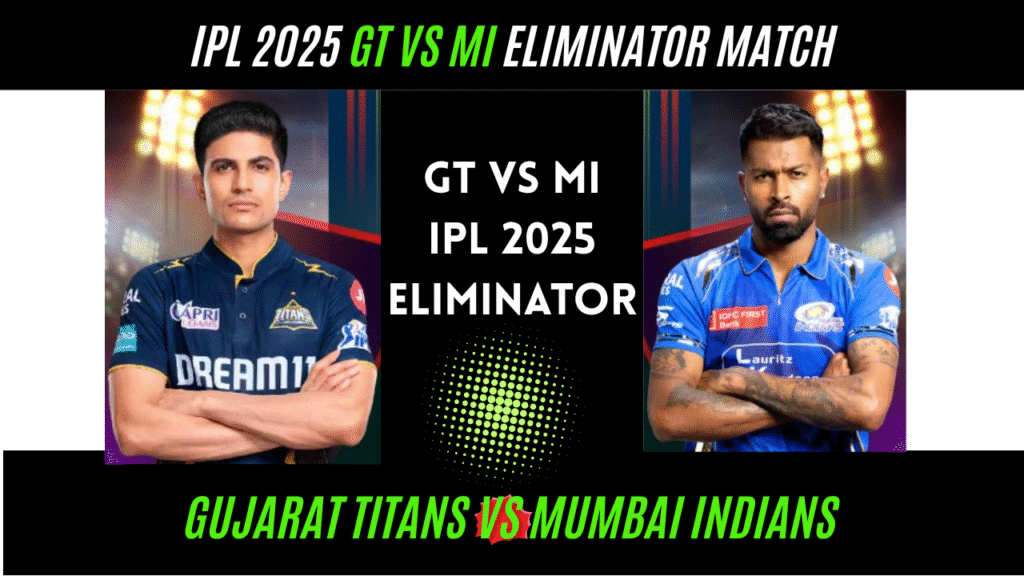 MI vs GT IPL 2025 Eliminator match