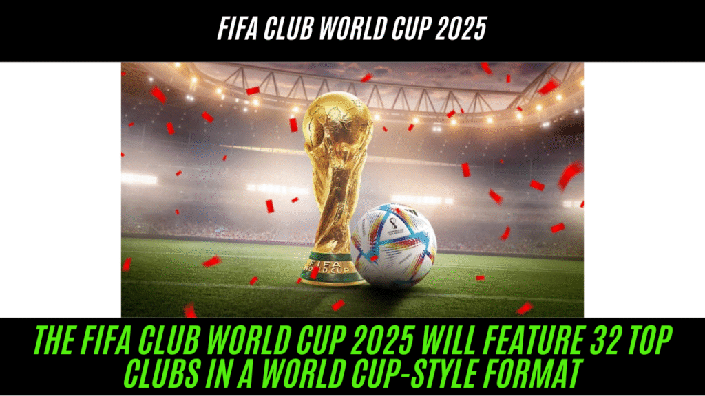 FIFA club world cup 2025