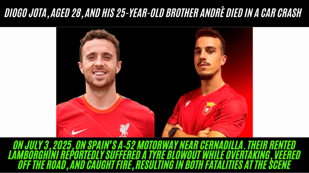 on July 3, 2025, when Liverpool and Portugal forward Diogo Jota lost his life—alongside his younger brother, André Silva—in a catastrophic car accident in Zamora, Spain