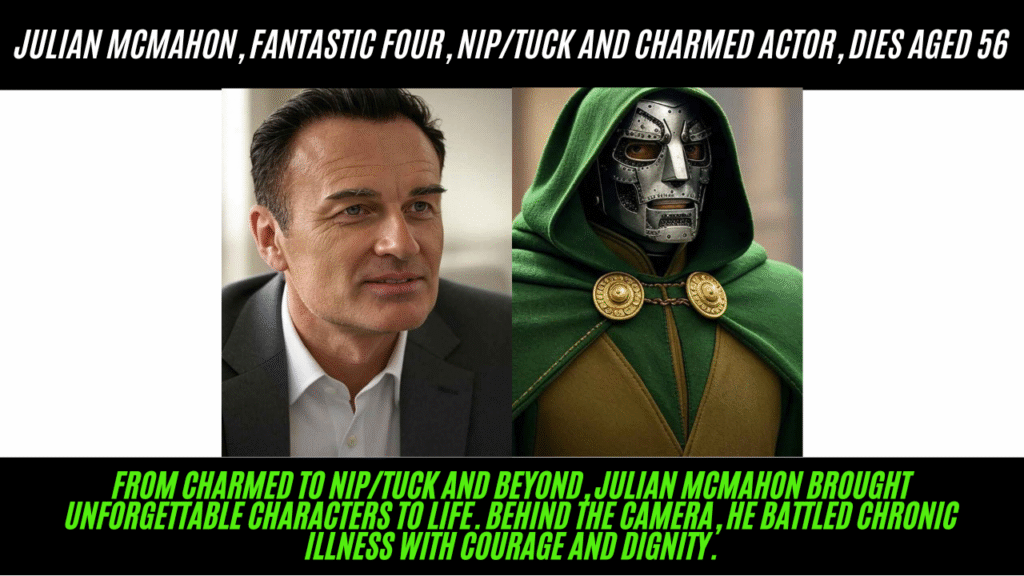 Julian McMahon Passed Away At 56: From Nip/Tuck Icon to Marvel's Doctor Doom – A Legacy of Talent and Tenacity