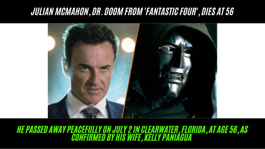 Julian McMahon, DR.Doom From 'fantastic Four', Dies At 56